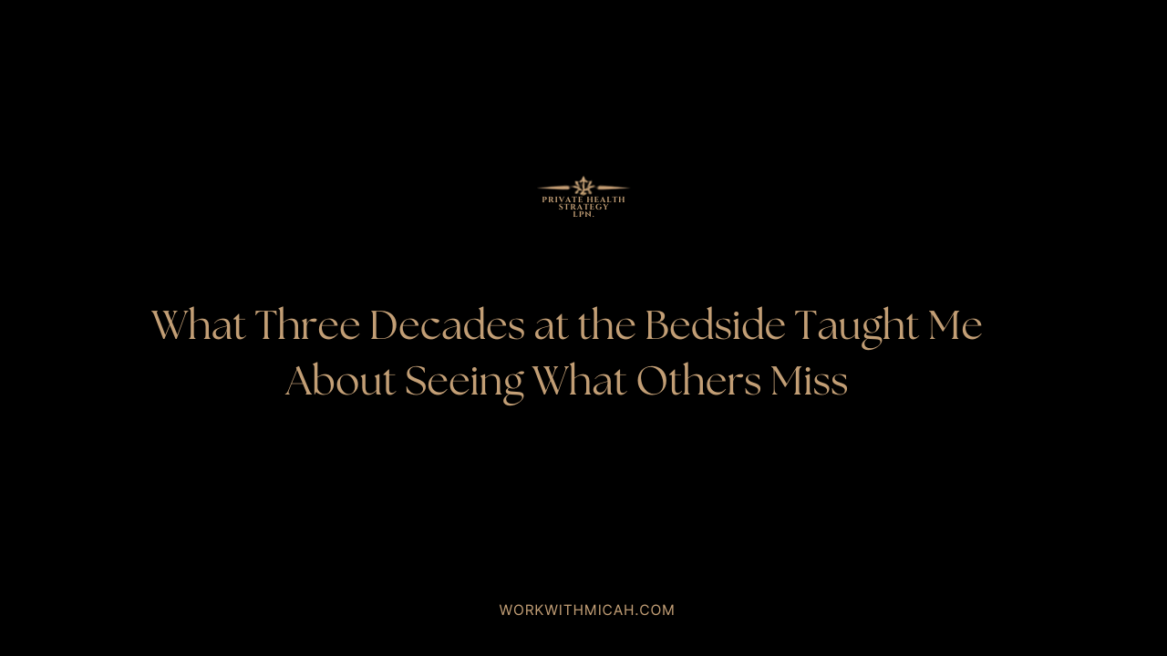 What Three Decades at the Bedside Taught Me About Seeing What Others Miss — Work With Micah